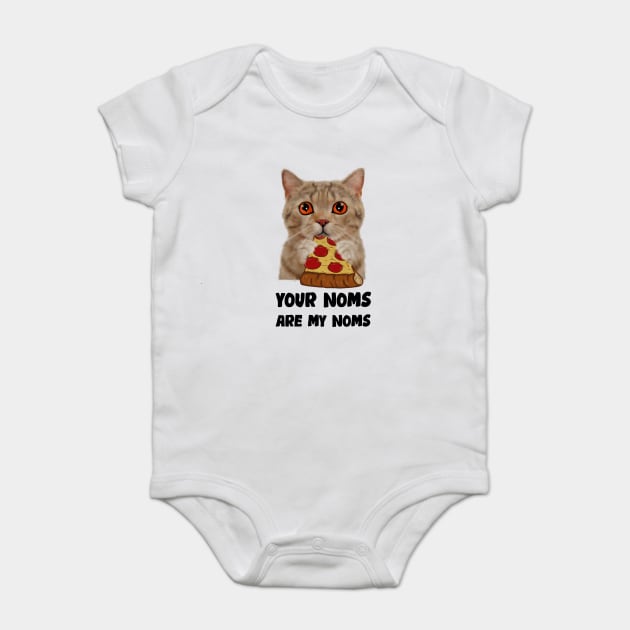 Cat Eating Pizza Your noms are my noms, Funny Baby Bodysuit by logiamerch